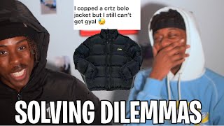 YOU COPPED A CRTZ BOLO JACKETJUST TO GET GYAL 🤦🏾‍♂️  SOLVING DILEMMAS FT BKWELLZ [upl. by Atnom]