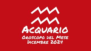 Oroscopo Acquario Dicembre 2024 [upl. by Mojgan]