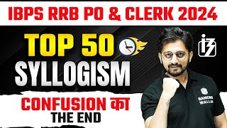 IBPS RRB PO amp CLERK 2024  Syllogism Reasoning  Top 50 Syllogism by Sachin Sir [upl. by Anayi108]