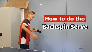 How To Do The Backspin Serve  Tutorial [upl. by Ainivad]