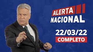 ALERTA NACIONAL  AO VIVO  22032022 [upl. by Nosae115]