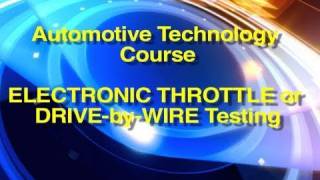 Automotive Technology Course  Electronic ThrottleDrivebyWire Testing [upl. by Lodie171]