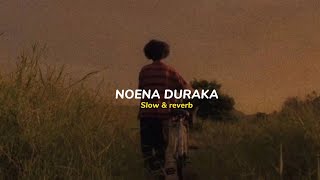 Noena duraka quotනොයෙනා දුරකquot  slowed  reverb [upl. by Gottwald148]