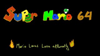 Super Mario 64 Episode 3 Mario loves lava apparently [upl. by Kelley]