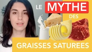 MYTHE Des Graisses saturées  Sontelles vraiment mauvaises [upl. by Adnaluy]