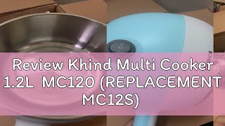 Review Khind Multi Cooker 12L MC120 REPLACEMENT MC12S [upl. by Oliver]