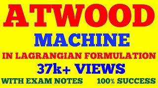 ATWOOD MACHINE  LAGRANGIAN OF ATWOOD MACHINE  CLASSICAL MECHANICS [upl. by Airam189]