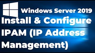 22 Install and Configure IPAM in Windows Server 2019 [upl. by Castro]