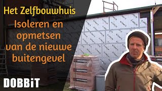 Het Zelfbouwhuis  Isoleren en opmetsen van de nieuwe buitengevel [upl. by Valer]