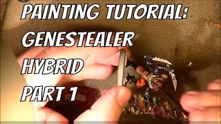 Painitng Tutorial Genestealer Hybrid part 1 [upl. by Valer584]