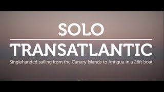 Solo sailing across the Atlantic in a 26ft boat [upl. by Bywaters]