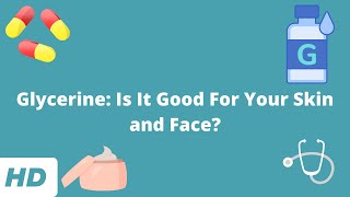 Glycerine Is It Good For Your Skin and Face [upl. by Ahsinaj]