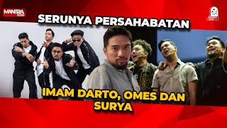 CERITA HARU DI BALIK PERSAHABATAN IMAM DARTO DENGAN OMESH SURYA DAN ANGGA NGGOK [upl. by Marge86]