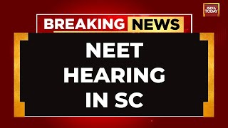 NEET Hearing In SC  SC Puts Interest Of Student First  India Today [upl. by Yrome601]