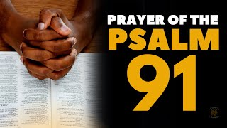 PSALM 91  MORNING PRAYER FOR PROTECTION [upl. by Kale14]