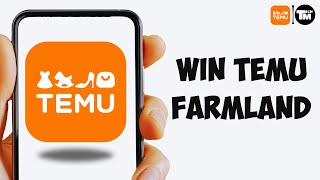 How to Win Temu Farmland 2025 [upl. by Garv]