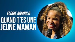 ÉLODIE ARNOULD  QUAND TES UNE JEUNE MAMAN [upl. by Enidualc]