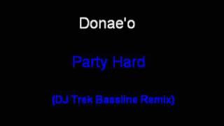 Donaeo  Party Hard DJ Trek Bassline Mashup [upl. by Eibot]