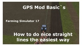 Farming Simulator 17  How to use the GPS mod Basics tutorial [upl. by Henden355]