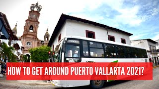 How to Get Around Puerto Vallarta 2021  Transportation tips [upl. by Otes]