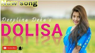 ❤Dolisa by deeplina deka New assames song ❤  Kuldeep creation Deeplinadeka Dolisa [upl. by Slaughter]