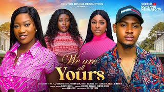 WE ARE ALL YOURS  CLINTON JOSHUA CHINENYE NNEBE SELASSIE IBRAHIM latest 2024 nigerian movies [upl. by Alleirbag]