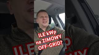 Ile kWp na zimowy offgrid [upl. by Refanej]