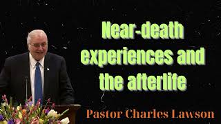 Near death experiences and the afterlife  pastor charles lawson [upl. by Tatum]