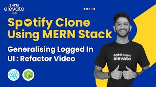 Spotify Clone  Generalising Logged In UI  Refactor Video  41  Entri Elevate Hindi [upl. by Rudich]
