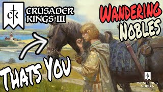 Crusader Kings 3 Wandering Nobles [upl. by Aceissej]