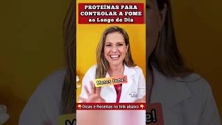 👆Proteínas para Controlar a Fome [upl. by Paehpos]