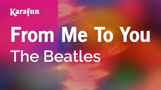 From Me to You  The Beatles  Karaoke Version  KaraFun [upl. by Aisenat129]