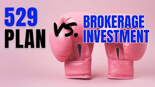 Investing in 529 Plan vs Brokerage Investment [upl. by Akinaj]