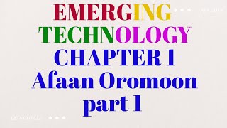 Chapter one Part 1 Introduction to Emerging Technology course Industrial Revolution Afaan Oromoon [upl. by Neerihs]