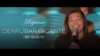 Rejanne  Derrubar Gigante  Fire Session [upl. by Undry778]