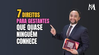 7 DIREITOS para GESTANTES que quase ninguém conhece [upl. by Natsud]