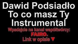 Dawid Podsiadło  To co masz Ty Instrumental [upl. by Tunk]