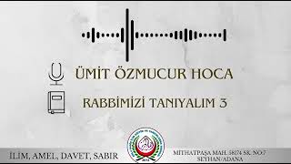 RABBİMİZİ TANIYALIM 3  ÜMİT ÖZMUCUR HOCA [upl. by Lardner502]