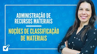 0201 Aula de Noções de Classificação de Materiais Administração de Recursos Materiais [upl. by Adnih]