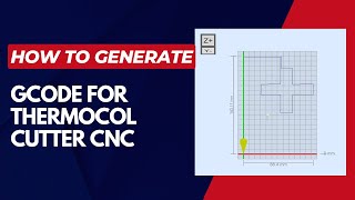 How to generate Gcode for Thermocol cutter cnc [upl. by Keller661]