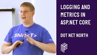 Logging and Metrics in AspNet Core  Dot Net North  July 2018 [upl. by Nylahsoj]