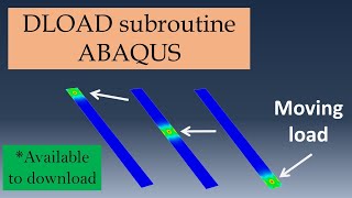 DLOAD subroutine Abaqus tutorial  Moving or Nonuniform load [upl. by Celine378]