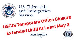 USCIS Temporary Office Closure Extended Until At Least May 3 [upl. by Freeman456]