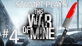 Stumpt Plays  This War of Mine  4  Death Comes Ripping [upl. by Kensell]