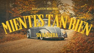 Mientes Tan Bien  Sin bandera LetraLyrics  Reggaeton 2024 [upl. by Leirbma]