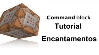 Minecraft  Command Block 4  Encantamentos Por Comand Blocks [upl. by Nedra]