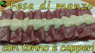 Fesa di manzo con tonno e cappericome antipasto o come secondo [upl. by Eninahs]