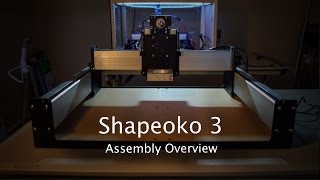 Shapeoko 3 2015 Assembly Overview [upl. by Beore688]