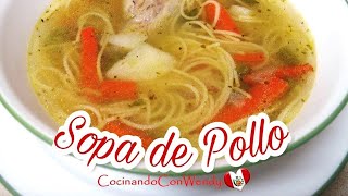 Receta Sopa De Pollo Clasica  Facil Y Rica Homemade Chicken Soup [upl. by Scott]