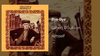 Gilbert OSullivan  ByeBye Official Audio [upl. by Fae]